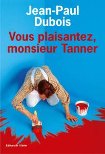 vous-plaisantez-monsieur-tanner_jean-paul-dubois